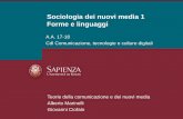 Sociologia dei nuovi media 1 Forme e linguaggi Media 2.pdf · Teorie della comunicazione e dei nuovi media Alberto Marinelli Giovanni Ciofalo. ... Caratteristiche dei media digitali