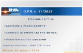 D.P.R. n. 74/2013 - ascom.pn.it · D.P.R. 16/04/2013 n. 74 . ART. 7 (Controllo e manutenzione degli impianti termici) 3. Le operazioni di controllo ed eventuale manutenzione delle