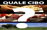 QUALE CIBO - IIS CREMONA · QUALE CIBO ? Ogni essere umano ha bisogno di assumere una giusta quantità di cibo per poter svolgere le attività di ogni giorno ed ingerire alimenti