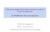 Efficacia degli interventi sanitari contro il fumo di tabacco · 1. Il tabagismo – effetti sulla salute in Italia – tipologia di problema – tendenze in Italia 2. Le strategie