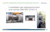 I ventilatori per estrazione fumi e la norma UNI EN 12101-3€¦ · SEFFC: caratteristiche, funzionamento e selezione dei componenti A.N.A.C.E. Associazione Nazionale Antincendio