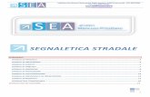 Brochure Segnaletica Stradale - segnaletica e sicurezza ... · Indirizzo:Via Nuova Panoramica Dello stretto n.1416 Linea verde 15P MESSINA Tel e Fax 090774592 Email:info@seamessina.it