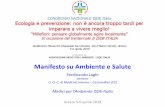 Manifesto su Ambiente e Salute - ISDE ItaliaL’incremento delle patologie cronico-degenerative (immunomediate, neuro-degenerative, endocrine, neoplastiche, cardiocircolatorie) quale