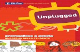 Quaderno dello studente · Questo “quaderno dello studente” fa parte del programma Unplugged ed è abbinato ad un manuale per gli insegnanti e ad una serie di 47 schede. Tutto