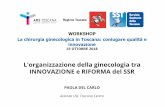 WORKSHOP La chirurgia ginecologica in Toscana ......2018/10/15  · PROLASSO ORGANI PELVICI LPS Il 6,2% degli interventi per POP in CHIRURGIA GENERALE Il 10,3% degli interventi per