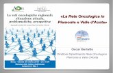 «La Rete Oncologica in Piemonte e Valle d'Aosta»...1. Conferma il sospetto o la presenza di neoplasia. 2. Prescrive esami di diagnosi e stadiazione previsti dal PDTA, personalizzati