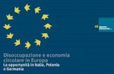 Disoccupazione e economia circolare in Europa...come una serie di politiche ambiziose legate all’economia circolare possa: raddoppiare le attività legate alla bioeconomia in Italia,