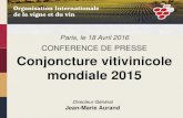 CONFERENCE DE PRESSE Conjoncture vitivinicole mondiale 2015oiv.int/public/medias/4577/conference-de-presse-avril-2016.pdf · Paris, le 18 Avril 2016 CONFERENCE DE PRESSE Conjoncture