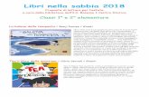 Libri nella sabbia 2018 · 2018-06-25 · Libri nella sabbia 2018 Proposte di lettura per l’estate a cura della biblioteca dell’I.C. Bolzano 1 Centro Storico Classi 1° e 2°