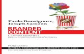 BRANDED CONTENT - FrancoAngeli5 Indice Introduzione pag. 7 Ringraziamenti » 8 1. Un nuovo autore interessato a produrre contenuti: l’azienda » 11 1. Che cos’è il Branded Content