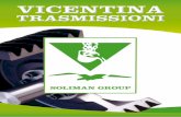 VICENTINA · 2019-12-19 · VICENTINA TRASMISSIONI S.R.L. VICENTINA TRASMISSIONI S.R.L. was established in 1982 and is specialized in working and selling cast iron jets to the group’s
