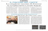IL PIACERE DEL CAFFE La migliore tazzina di Firenze la ... Sul giornale trovere anche la sto-ria dei caffe, dei locali, ma soprat-tutto di chi lavora per offrire un buon servizio e