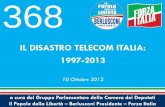 IL DISASTRO TELECOM ITALIA: 1997-2013...Telecom Italia sono temporaneamente sospesi, ma continuano quelli con altri soci al fine di arrivare a una cordata. Il 9 marzo 2007 viene presentato