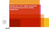 Industry 4.0: Opportunità di trasformazione della … formativi... · 2020-01-31 · Perché PwC è il partner ideale nel programma Industry 4.0. Marzo 2017. 17. Industry 4.0: Opportunità