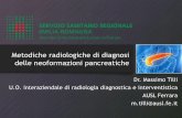 Metodiche radiologiche di diagnosi delle neoformazioni ... · Dimensioni del nodulo < 2 cm 3. Localizzazione del nodulo (coda del pancreas) 4. ... •Dilatazione del Wirsung •Dilatazione