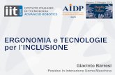 ERGONOMIA e TECNOLOGIE per l’INCLUSIONEErgonomia dell’Inclusione Design e Valutazione dell’Accessibilità Design e Sviluppo di Tecnologie Assistive Coinvolgimento degli Stakeholder