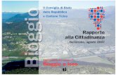 Il Consiglio di Stato della Repubblica e Cantone Ticino · Il Consiglio di Stato della Repubblica e Cantone Ticino Rapporto allaCittadinanza Bellinzona, agosto 2007 ... Perché un