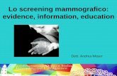 Lo screening mammografico: evidence, information, educationcoordinamentowoncaitalia.it/wp-content/uploads/2017/02/10.-A.-Moser.pdfLo screening mammografico pare avere qualche beneficio