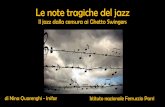 Le note tragiche del jazz - Novecento.org...I Ghetto Swingers •In quel campo c’erano alcuni dei migliori musicisti europei. Vogel ebbe l’incarico di creare un’orchestra che