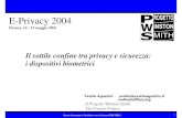 Biometria 2004 PWS · considerazione rigorosa della legittimità di raccolte generalizzate rispetto a raccolte mirate, di una conservazione centralizzata o decentrata dei dati raccolti.