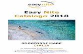 Easy Nite Catalogo 2018 - Agenzia viaggi T.O., Sede di Torino · Futura Club Casarossa (4 stelle) – Capo Colonna 100 Borgo Di Fiuzzi Spa Resort (4 stelle) – Praia a Mare 105 Futura