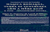 Associazione Il Lavoro dei Contadini Magica RoMagna, TeRRa di … · 2016-02-17 · Associazione Il Lavoro dei Contadini Magica RoMagna, TeRRa di TeneRezza LòM a MêRz 2016 IL PAne