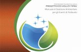 FEDERAZIONE ITALIANA PALLAVOLO PROGETTO ECO VOLLEY · PDF file sabili per l'applicazione, la pianificazione e l'organizzazione degli eventi promozionali e delle manifestazioni di pallavolo,