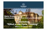 3 Workshop Rifiuti e Life Cycle Thinking · Milano, 15 Febbraio 2017 Mario Grosso Dipartimento di Ingegneria Civile e Ambientale 3°Workshop "Rifiuti e Life Cycle Thinking"
