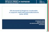 Gli strumenti di Regione Lombardia a supporto dell’internazionalizzazione …st.formazione.ilsole24ore.com/a/roadshowice/Milano/atti... · 2014-03-26 · LA PROMOZIONE DI SISTEMA