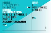 Italia e dispersi in mare: centrale informativa per le famiglie e coloro · 2017-05-08 · stato di inquietudine e di disperazione permanenti. (…) Fino a quando non le viene data