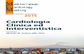 Cardiologia Clinica ed Interventistica 2015.pdf · Tecnologie di Monitoraggio Cardiaco e Genetica. Infatti lo scopo principale di MCM è quello di fornire gli ultimi aggiornamenti