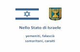 Nello Stato di Israele - HomePage SalveProf aggiornamento/2011... · 2012-01-14 · •Lo Stato di Israele riconosce e accoglie ebrei di varia provenienza, aiutandoli ad entrare nel