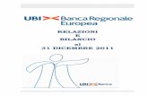 RELAZIONI E BILANCIO al 31 DICEMBRE 2011...Al 31 Dicembre 2011 Banca Regionale Europea Società per Azioni Appartenente al “Gruppo UBI Banca” Capitale sociale € 468.880.348,04