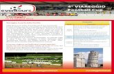 4° VIAREGGIO Football Cup Viareggio FC EV.pdf · 2013-10-14 · Football Cup Viareggio 13-15 Giugno 2014 Viareggio, la perla della Versilia Città famosa in tutto il mondo per il