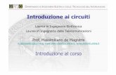 Introduzione ai circuiti - unina.it...Elettromagnetismo e circuiti elettrici 8 Il modello circuitale (di Kirchhoff) Circuito fisico Schema elettrico i(t)-+ v(t) modello circuitale: