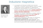 Induzione magnetica - people.unica.it · 2019-05-23 · Il legame tra campo magnetico e campo elettrico da questo generato è descritto dalla legge di Faraday sull’induzionemagnetica