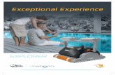 Exceptional Experience · 2019-11-06 · Explorer Specifiche dei prodotti 12 m Lunghezza ideale della piscina Durata del ciclo 2.5 ore Fondo, Pareti, linea battente acqua Zone trattate