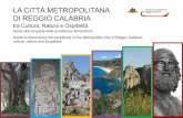 La Città MetropoLitana di reggio CaLabria · Visit of the city of Reggio Calabria: You can discover reggio Calabria and its cultural heritage ambling through the streets of the historic
