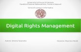 Digital Rights Management - dsi.unive.itmarek/files/seminari/Favaretto Simone... · DRM Digital Rights Management ovvero Gestione Diritti Digitali è l'insieme di tecnologie atte