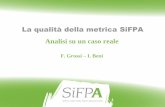 La qualità della metrica SiFPA · 2018-01-12 · 2 Abstract Il lavoro vuole valutare la qualità della metrica proposta attraverso l'applicazione del metodo su un patrimonio SW già