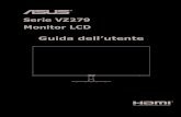 Serie VZ279 Monitor LCD Guida dell’utente Monitors...• Prima di configurare il monitor, leggere attentamente tutta la documentazione fornita. • Per prevenire pericoli di incendi