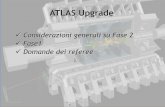 Domande dei refereerossi/Pisa2013/ATLAS_Upgrade_Pi.pdf · 20/3/2013& Leo&Rossi&&–ATLAS&vs&Referee4&Pisa & 1 ATLAS Upgrade ! Considerazioni generali su Fase 2 ! Fase1 ! Domande dei
