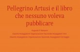 Pellegrino Artusi e il libro che nessuno voleva pubblicare · scienza in cucina e l’artedi mangiar bene“. ... Iniziò a studiare medicina a Pisa, per laurearsi a Pavia nel 1854,