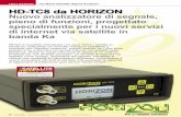 HD-TC8 da HORIZON Nuovo analizzatore di segnale, pieno di funzioni, progettato specialmente per i nuovi servizi di internet via satellite in · TEST REPORT 10-11/2009 20 TELE-satellite