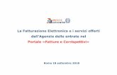 La Fatturazione Elettronica e i servizi offerti ... 2018/09/18  · dall’Agenzia delle entrate nel Portale«Fatture e Corrispettivi» Roma 18 settembre 2018 • OBBLIGO DIFATTURAZIONEELETTRONICA