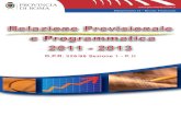 Relazione PrevisionaleRelazione Previsionale e ... ... - 4 - 1.3.2 – STRUTTURE ESERCIZIO IN CORSO PROGRAMMAZIONE PLURIENNALE TIPOLOGIA Anno 2010 Anno 2011 Anno 2012 Anno 2013 1.3.2.1