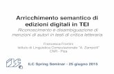 Arricchimento semantico di edizioni digitali in TEI...edizioni digitali in TEI Riconoscimento e disambiguazione di ... Strumenti Strumenti per la ... Ganascia, J.G.: Semantic web based