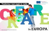 Trasforma i tuoi sogni in realtà - European Commission · KE-31-11-079-IT-P  Trasforma i tuoi sogni in realtà in EUROPA © Unione europea / Fotografie: Getty Images, 123RF