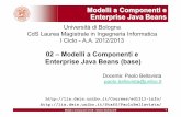 Modelli a Componenti e Enterprise Java Beanslia.deis.unibo.it/Courses/sd1213-info/lucidi/02-ejbBase(1x).pdf · Modelli a Componenti e EJB – Sistemi Distribuiti M 10 Architettura