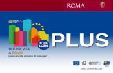 La comunicazione per il progetto PLUS · Il progetto PLUS Il progetto P.L.U.S. (Piani Locali Urbani di Sviluppo) di ROMA Capitale, “Porta ... 9 Piano di informazione e comunicazione
